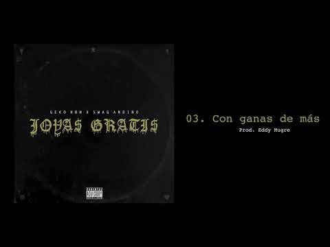 Swag Andino x Geko Rbn - CON GANAS DE MÁS // Joyas Gratis