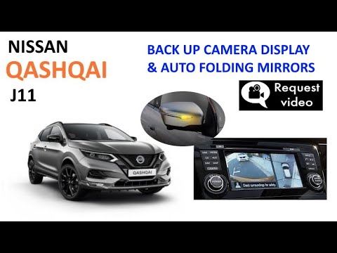 Nissan Qashqai J11: folding mirrors & back up camera (settings explained!)