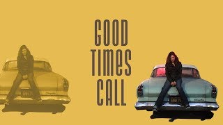 Good Times Call Music Video