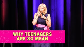 Why Teenagers Are So Mean | Leanne Morgan Comedy