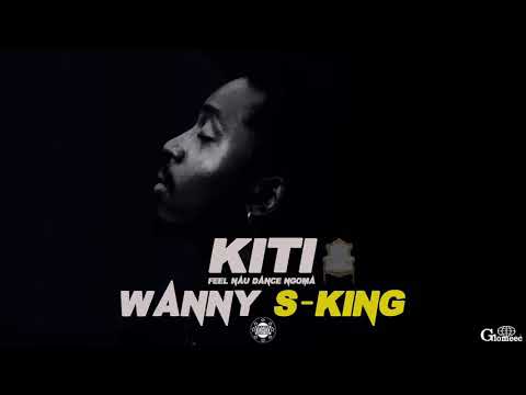 KITI by Wanny S-King official Audio 2018