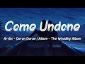 Come Undone (Lyrics) - Duran Duran