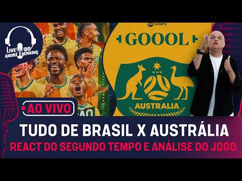 AO VIVO: AUSTRÁLIA X BRASIL – REACT E ANÁLISE DA PARTIDA