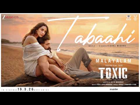 Tabaahi | Toxic (Malayalam) | Rocking Star Yash & Kiara Advani | Vishal Mishra | Rafeeq Ahammed