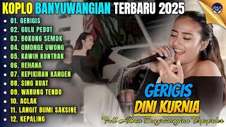 Download lagu GERIGIS - GULU PEDOT - BOKONG SEMOK || Album Dini Kurnia Koplo Banyuwangi Terbaru 2025 - On Trending mp3