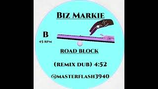 BIZ MARKIE - ROAD BLOCK (REMIX DUB)