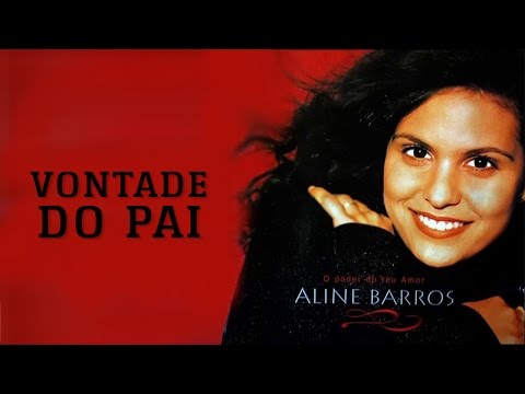 Vontade do Pai | CD O Poder do Teu Amor | Aline Barros