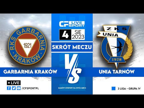 Skrót: Garbarnia Kraków - Unia Tarnów 04.08.2023