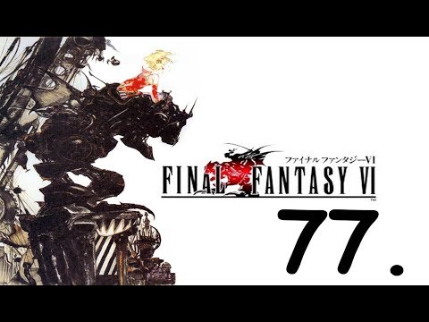 Let's Play Final Fantasy VI - Part 77 - Eye for an Eye