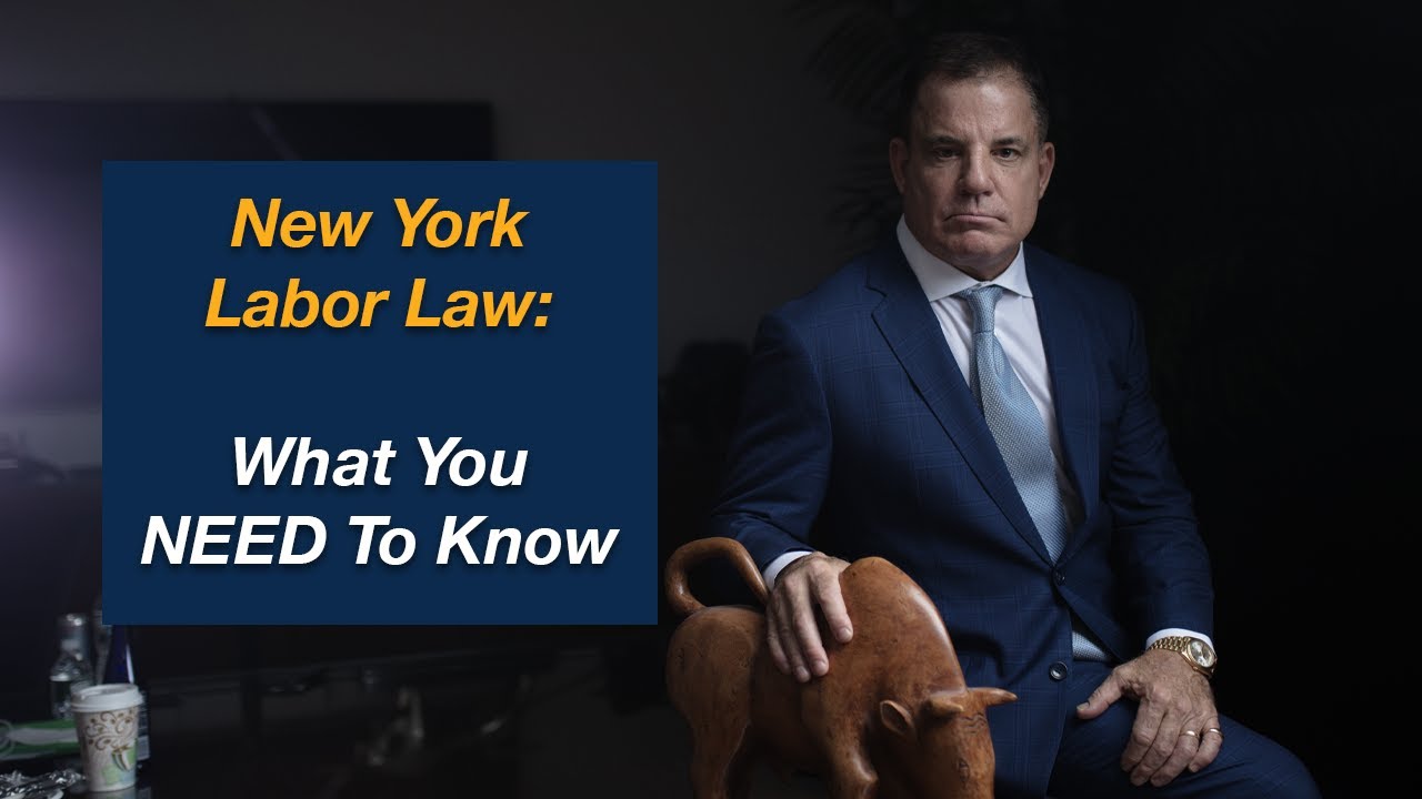 NEW YORK LABOR LAWS: WHAT YOU NEED TO KNOW!