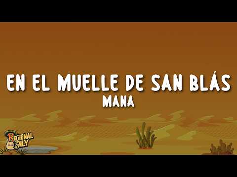 Maná - En El Muelle De San Blás (Letra/Lyrics)