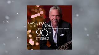 O Tannebaum - Dave Koz 20th Anniversary Christmas
