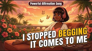 Abundance Affirmations: I Stopped Begging, Now It Comes to Me ✨ Afrobeat Manifestation