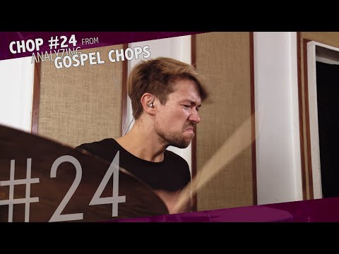 Analyzing Gospel Chops - Chop #24