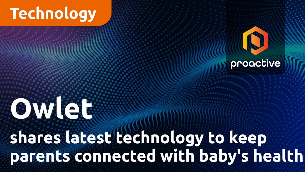 Owlet shares latest technology to keep parents connected with baby's health