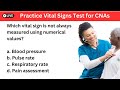 Vitals Signs Practice Test For New Nursing Assistants CNAs