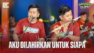 Download lagu Aku Dilahirkan Untuk Siapa - Yogi Suling _ Madase Music mp3