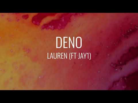 Deno Lauren (ft jay1) lyrical video