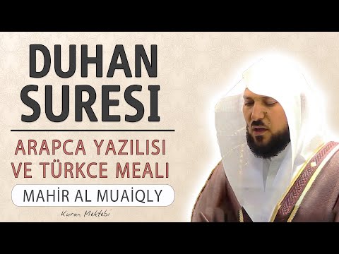 Duhan suresi anlamı dinle Mahir al Muaiqly (Duhan suresi arapça yazılışı okunuşu ve meali)