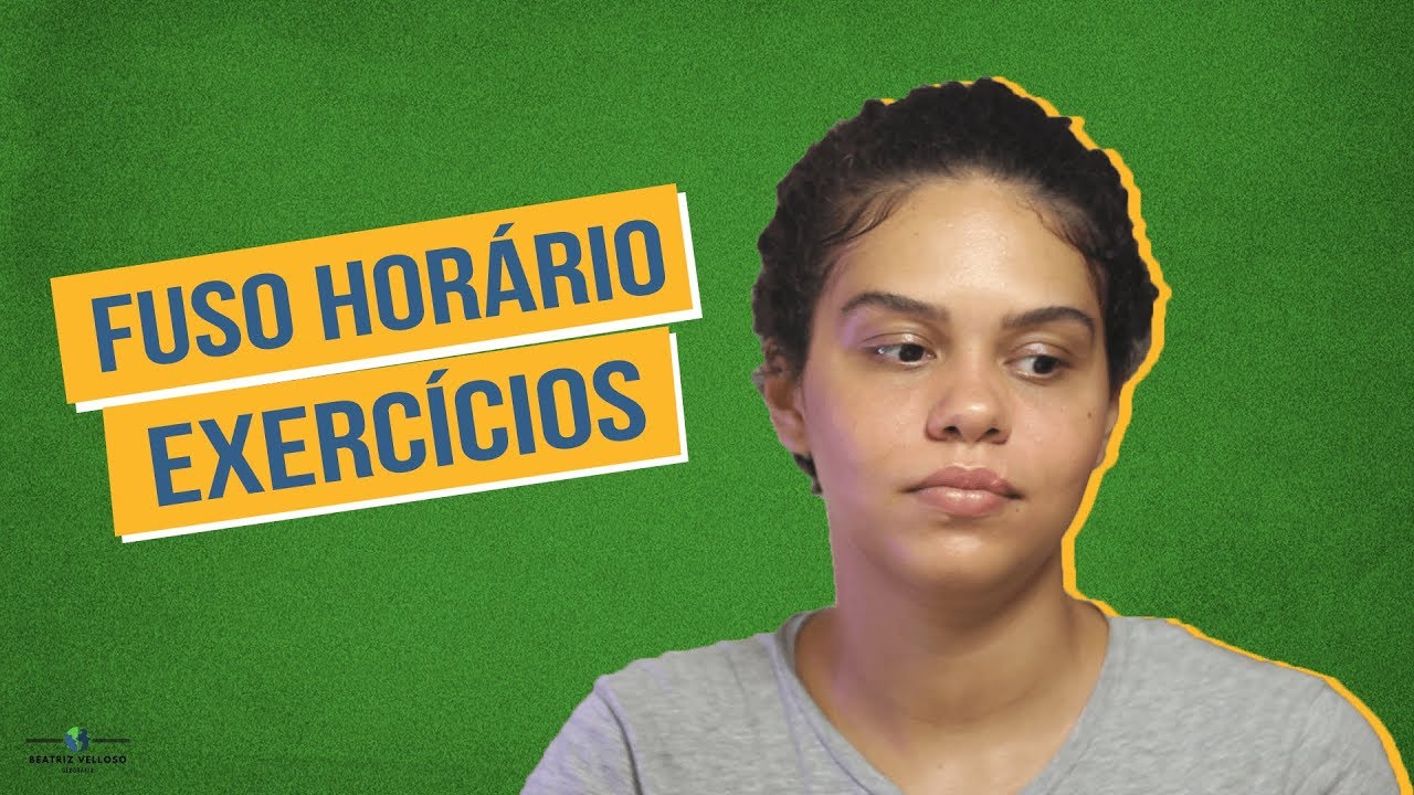 COMO CALCULAR FUSO HORÁRIO? l EXERCÍCIOS RESOLVIDOS