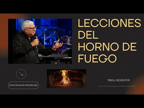 Lecciones del horno de fuego | Pastor David | Mensajes Cristianos | Estudio Biblico| TBB El Redentor