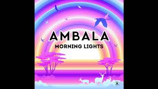 Ambala Ft Jonas Krag - Morning Lights video
