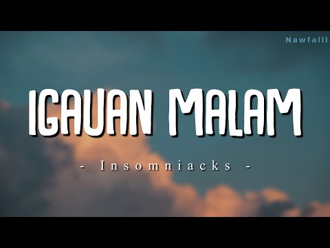 Insomniacks - Igauan Malam (Lyric Video)