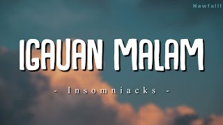 Download lagu Insomniacks - Igauan Malam (Lyric Video) mp3 Download lagu Insomniacks - Igauan Malam (Lyric Video) mp3