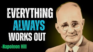 Learn To Act Like Everything ALWAYS Works Out | Napoleon Hill