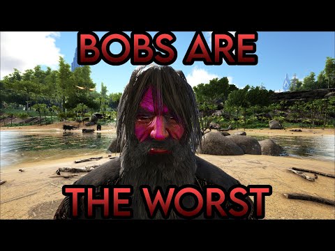 I Am So Tired Of Bobs In Ark Survival Evolved