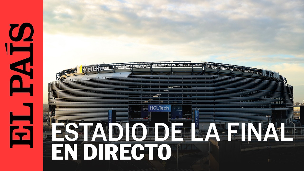 DIRECTO | ESPAÑA-ARGENTINA, el estadio de la final del Mundial 2026 en NUEVA YORK | EL PAÍS