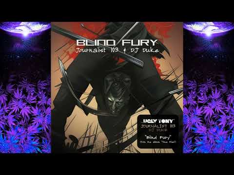 Ugly Tony - Blind Fury feat Journalist 103 & DJ Duke