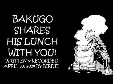 Bakugo Shares His Lunch With You! (Part #02) | MY HERO ACADEMIA ASMR ROLEPLAY