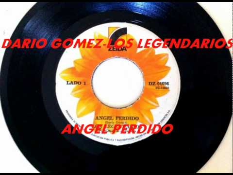 ANGEL PERDIDO-DARIO GOMEZ-LOS LEGENDARIOS.