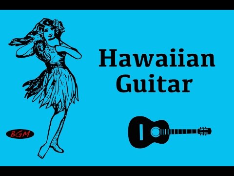【Relaxing Hawaiian Guitar】Guitar Instrumental Music For Relax,Study,Work - Background Music