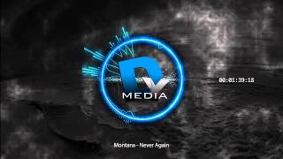 DYMedia | Montana - Never Again [Audio]