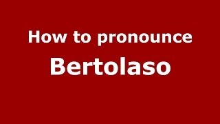 How to pronounce Bertolaso
