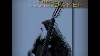 FRED THELONIOUS BAKER Life Suite 2014 [FHR32] JAZZ GUITAR