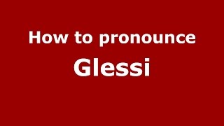 How to pronounce Glessi