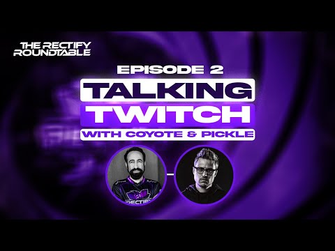 The Rectify Roundtable Episode 2: Talking Twitch with Coyote & OG Pickle