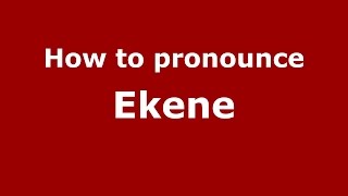 How to pronounce Ekene