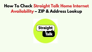 How To Check Straight Talk Home Internet Availability – ZIP & Address Lookup