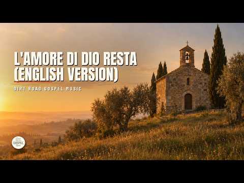 L'amore di Dio resta (English Version) | The Love of God Remains - Worship Ballad