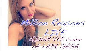 Ginny Vee - Million Reasons cover by Lady Gaga