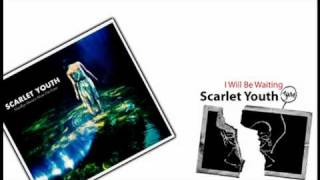 Scarlet Youth - I Will Be Waiting