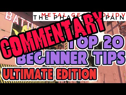 Top 20 Beginner Tips, Ultimate Edition - MGSV - Audio Commentary