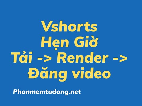 [FACEBOOK,TIKTOK,YTB,INS]:Hẹn Giờ Tự Động Tải video, Render, Đăng Video lên các nền tảng FB,Tiktok,YTB,Ins