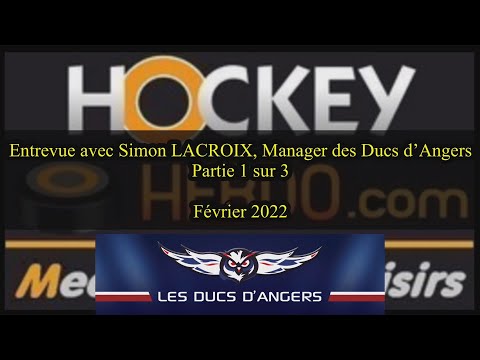 FRA - Hockey ITW Simon Lacroix Manager Ducs d'Angers. 23/02/2022 (Ice Parc Angers) Part 1/3