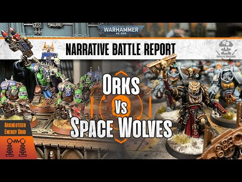 Orks Vs Space Wolves | Warhammer 40,000 Narrative Battle Report
