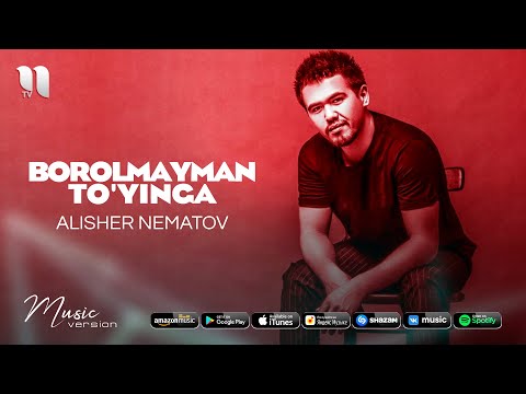 Alisher Nematov - Borolmayman to'yinga (music version)